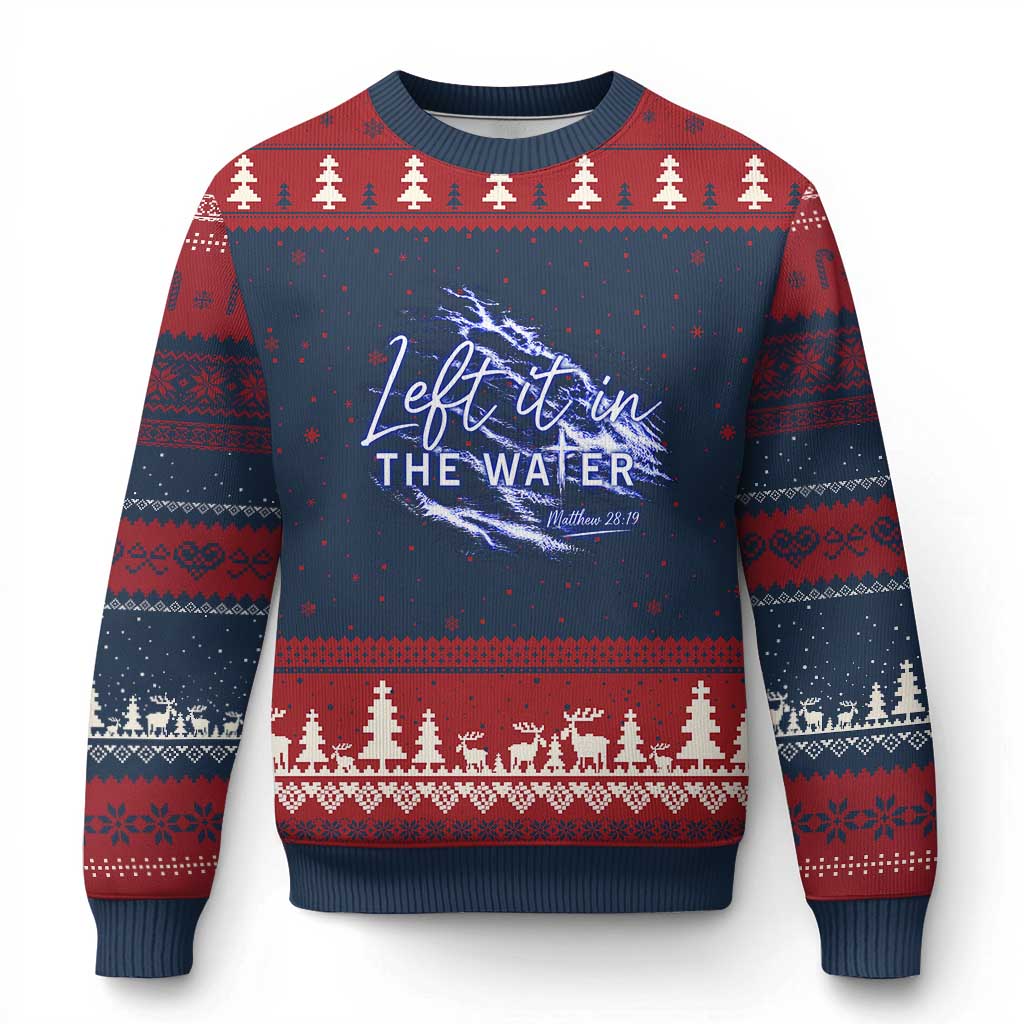 Christian Baptism Ugly Christmas Sweater Left It In The Water Matthew 28 19