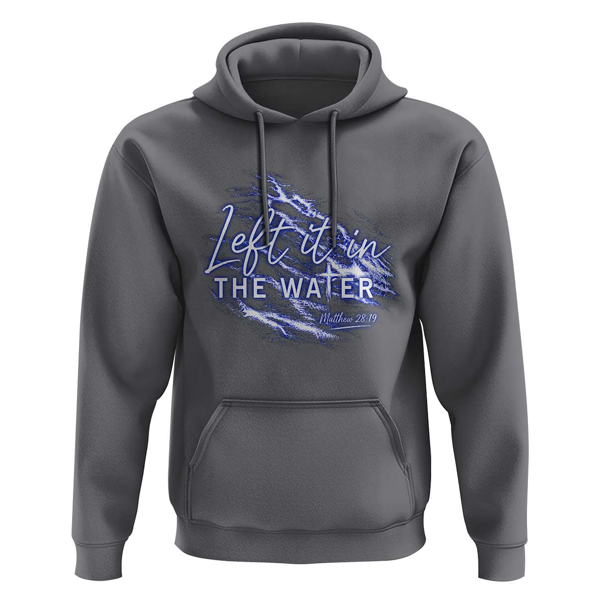 Christian Baptism Hoodie Left It In The Water Matthew 28 19