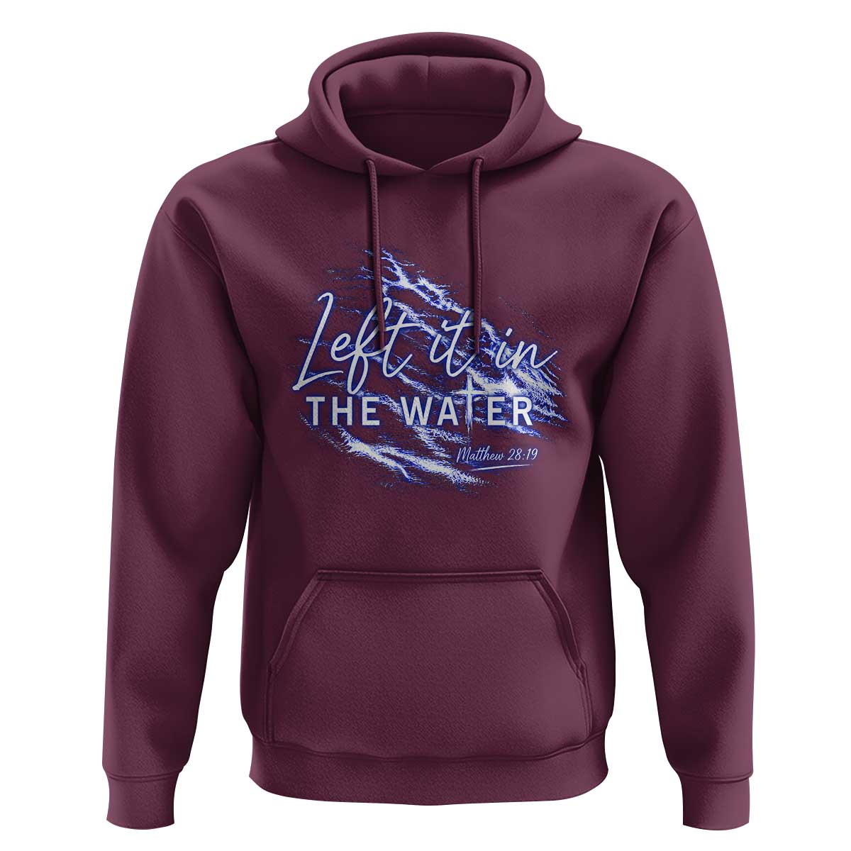 Christian Baptism Hoodie Left It In The Water Matthew 28 19