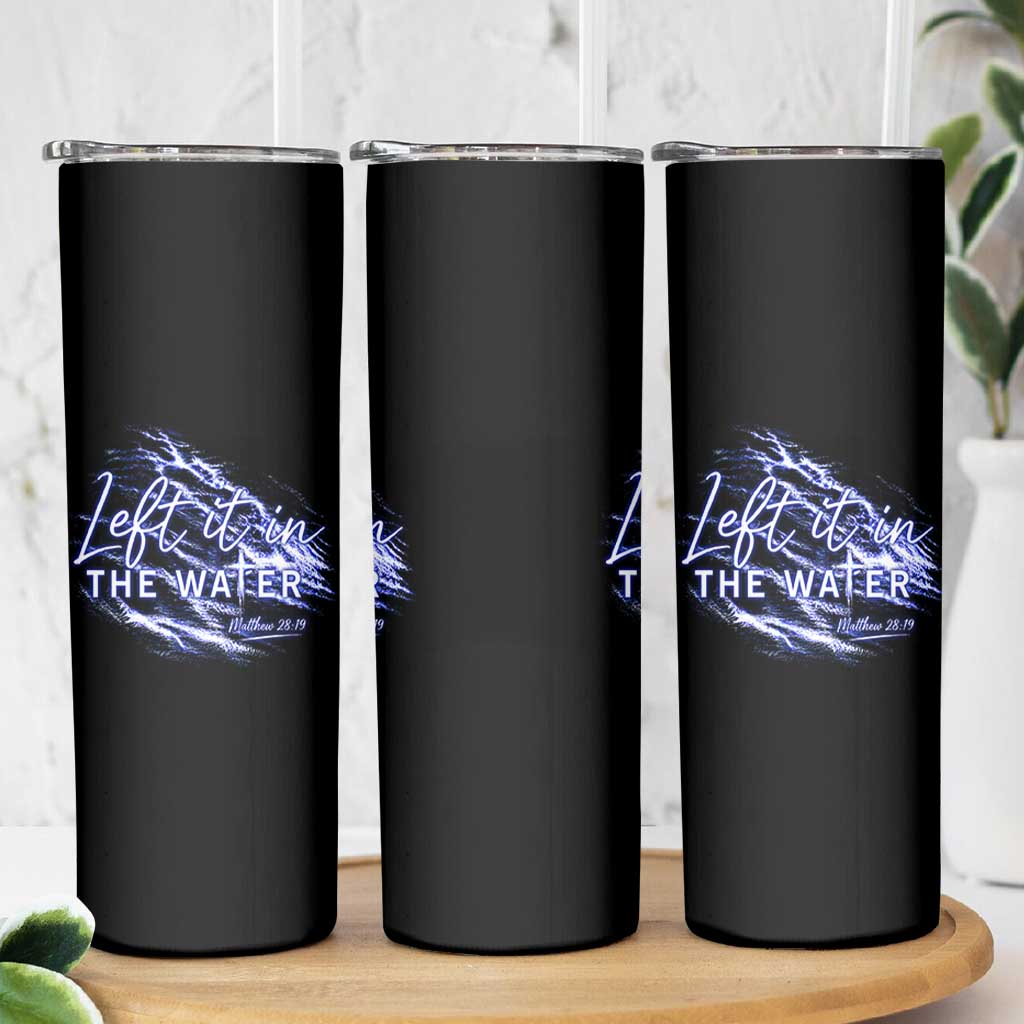Christian Baptism Skinny Tumbler Left It In The Water Matthew 28 19