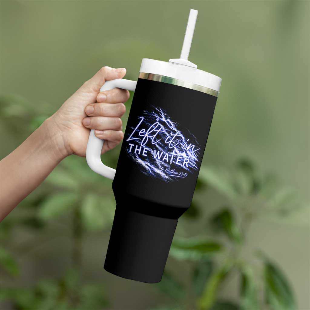 Christian Baptism Tumbler With Handle Left It In The Water Matthew 28 19