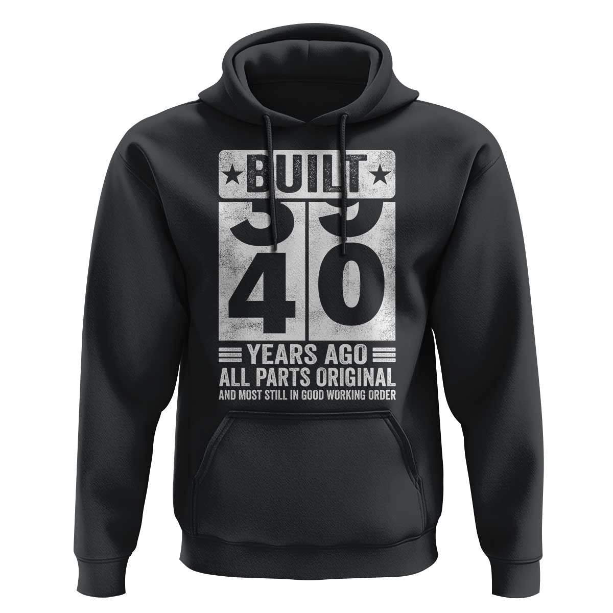 40th Birthday Hoodie Built 40 Years Ago All Parts Original Gifts