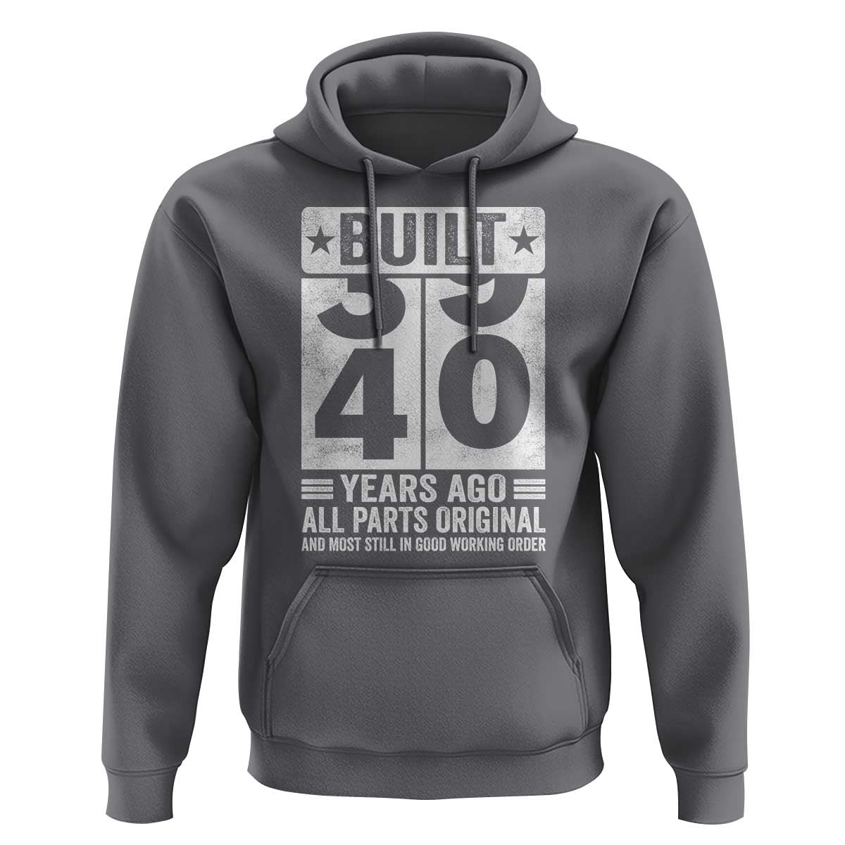 40th Birthday Hoodie Built 40 Years Ago All Parts Original Gifts