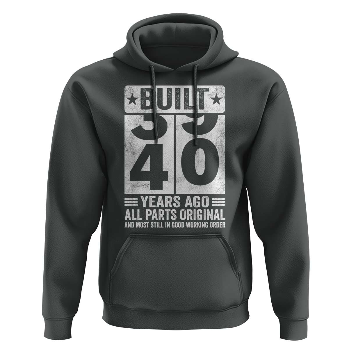 40th Birthday Hoodie Built 40 Years Ago All Parts Original Gifts