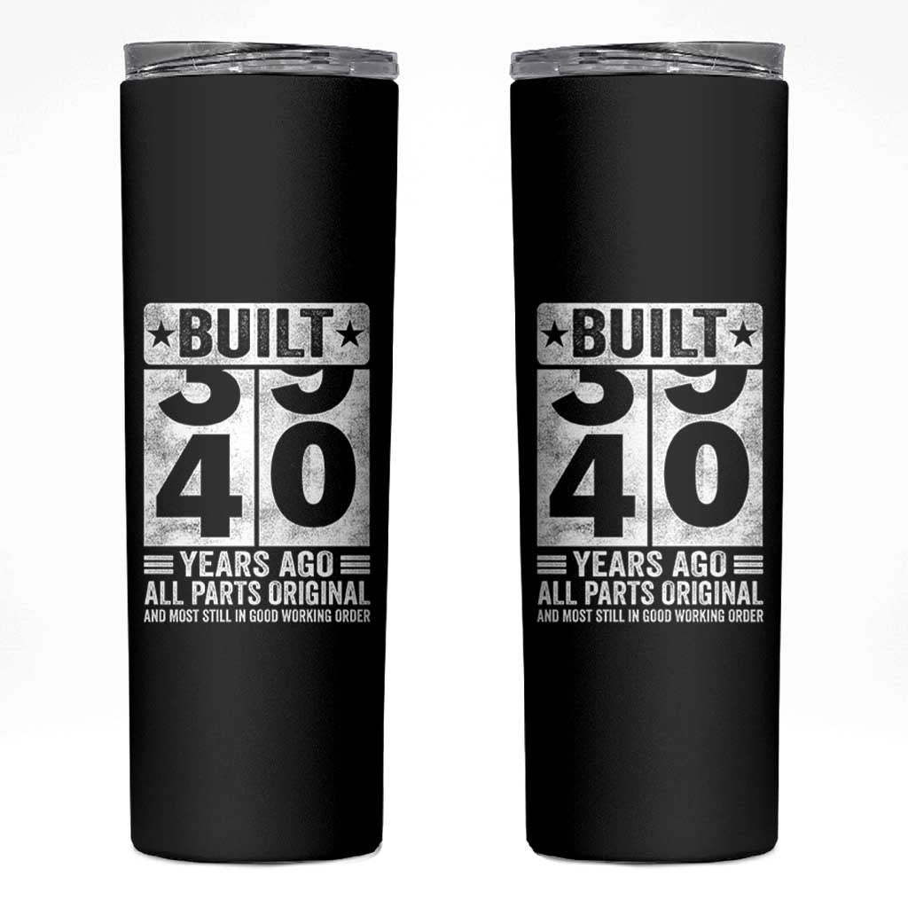 40th Birthday Skinny Tumbler Built 40 Years Ago All Parts Original Gifts