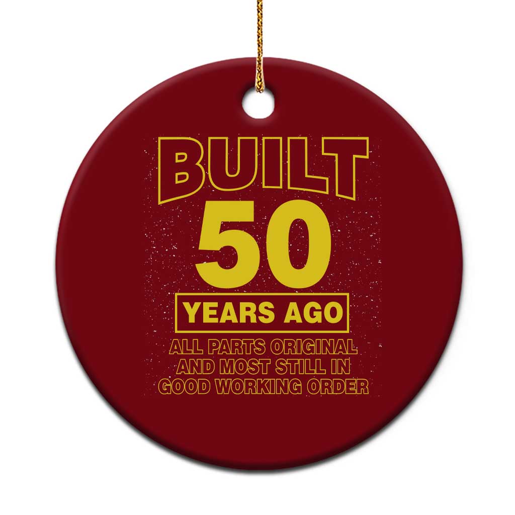 Funny 50th Birthday Ceramic Ornament Galaxy Built 50 Years Ago Parts Original