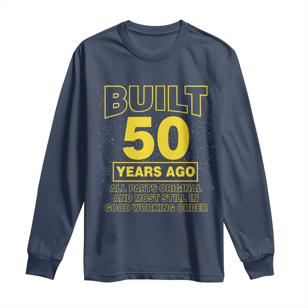 Funny 50th Birthday Long Sleeve Shirt Galaxy Built 50 Years Ago Parts Original