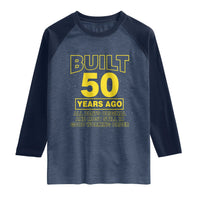 Funny 50th Birthday Raglan Shirt Galaxy Built 50 Years Ago Parts Original