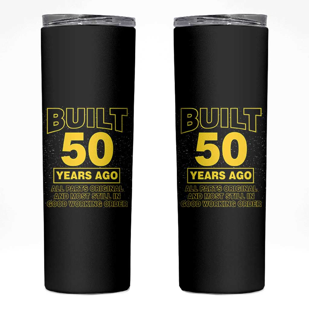 Funny 50th Birthday Skinny Tumbler Galaxy Built 50 Years Ago Parts Original