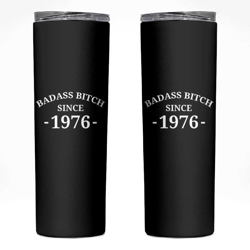 Funny 50th Birthday Skinny Tumbler Badass Bih Since 1976