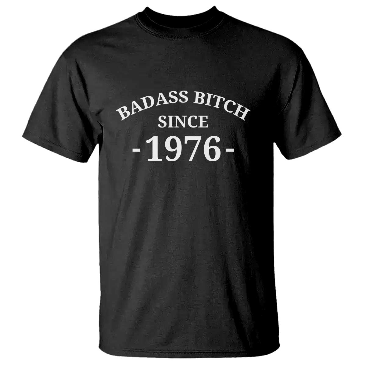 Funny 50th Birthday T Shirt Badass Bih Since 1976