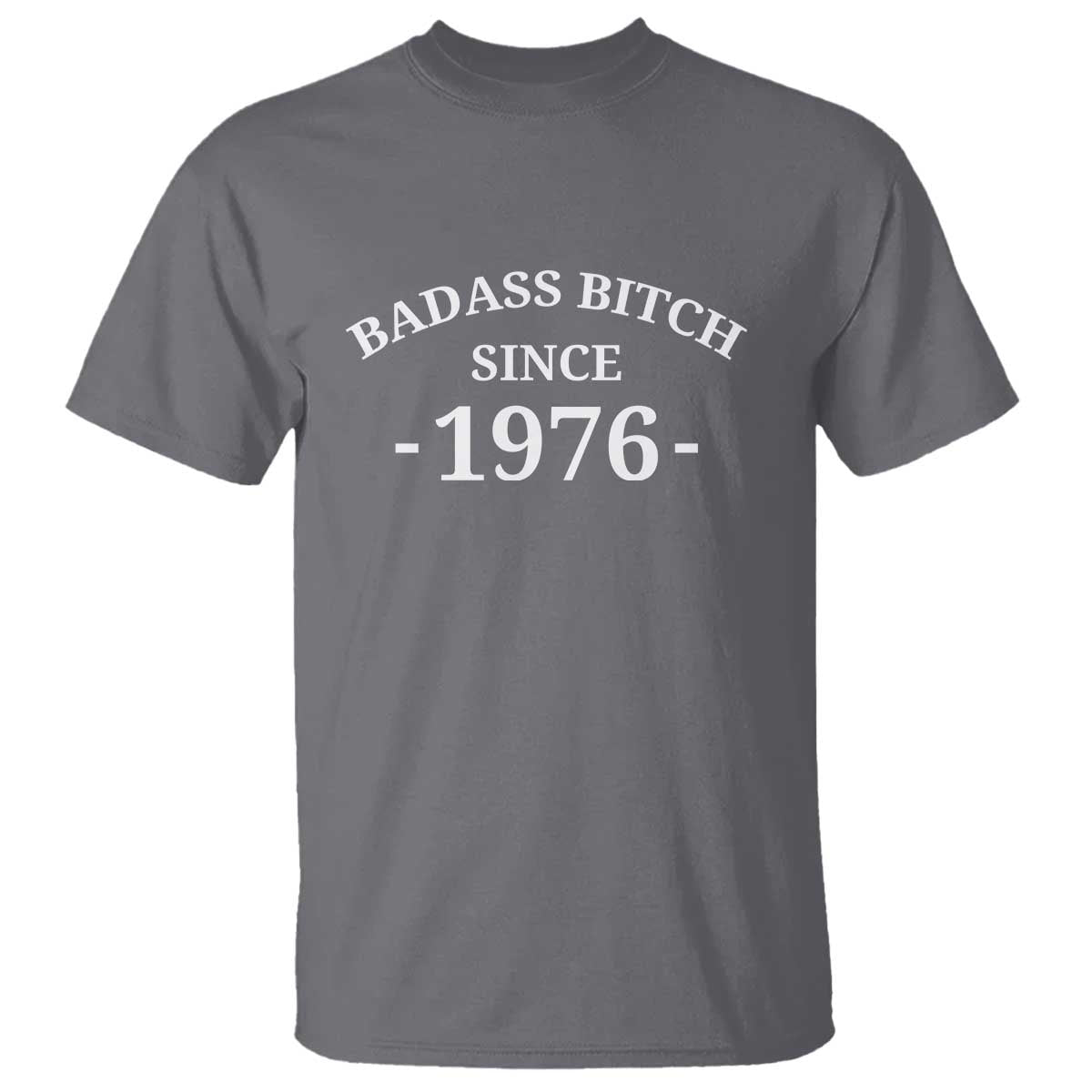 Funny 50th Birthday T Shirt Badass Bih Since 1976