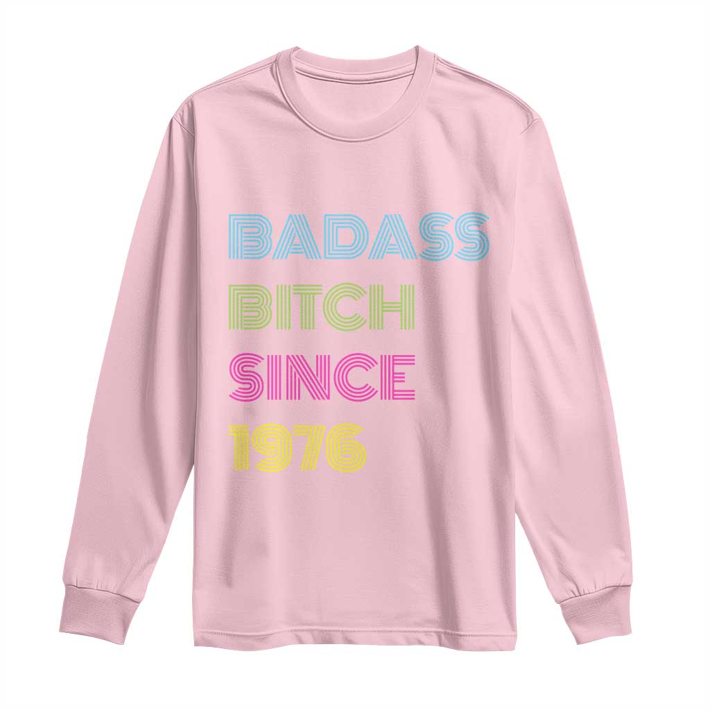 Funny 50th Birthday Long Sleeve Shirt Retro Vintage Badass Bih Since 1976
