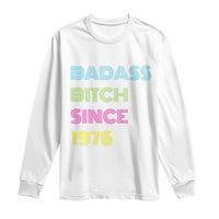 Funny 50th Birthday Long Sleeve Shirt Retro Vintage Badass Bih Since 1976