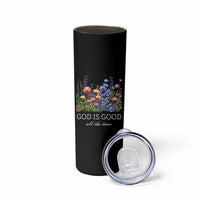 God Is Good Skinny Tumbler Wildflower Christian Jesus Graphic Religious Bible Verse