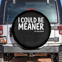I Could Be Meaner But Jesus Said No Spare Tire Cover Funny Christian