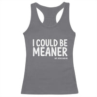 I Could Be Meaner But Jesus Said No Racerback Tank Top Funny Christian