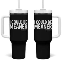 I Could Be Meaner But Jesus Said No Tumbler With Handle Funny Christian
