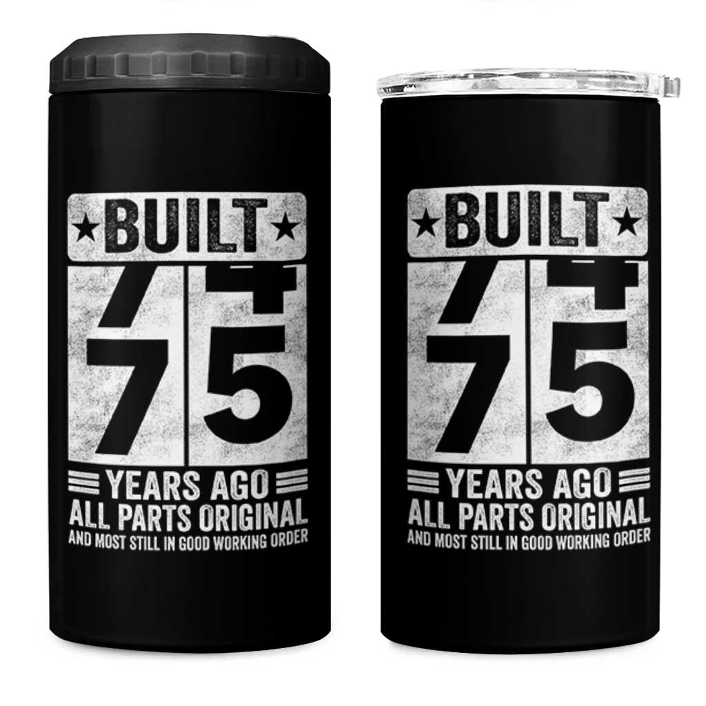 75th Birthday 4 in 1 Can Cooler Tumbler Built 75 Years Ago All Parts Original Gifts