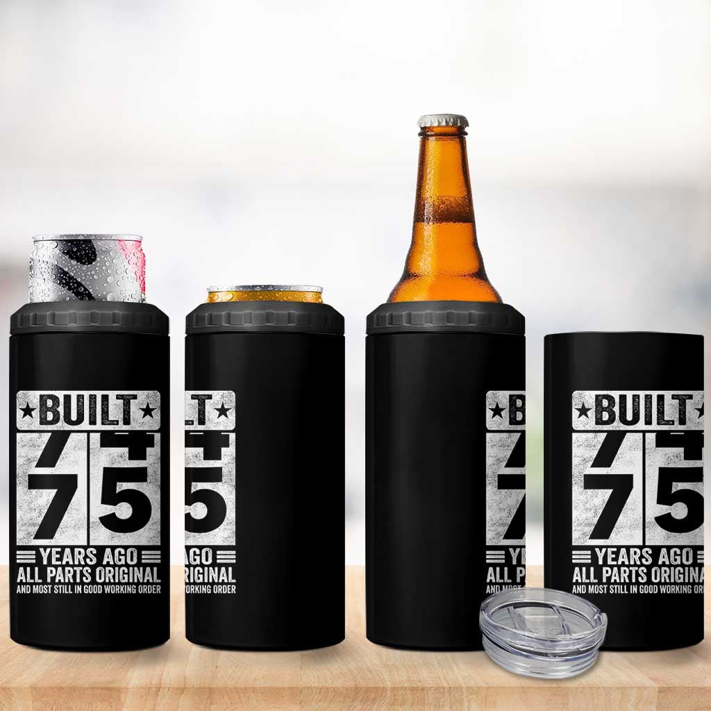 75th Birthday 4 in 1 Can Cooler Tumbler Built 75 Years Ago All Parts Original Gifts