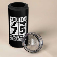 75th Birthday 4 in 1 Can Cooler Tumbler Built 75 Years Ago All Parts Original Gifts