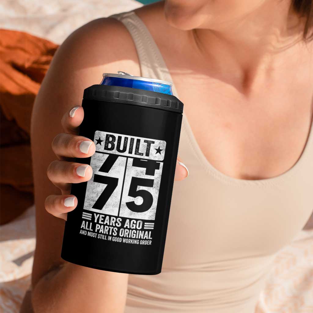 75th Birthday 4 in 1 Can Cooler Tumbler Built 75 Years Ago All Parts Original Gifts