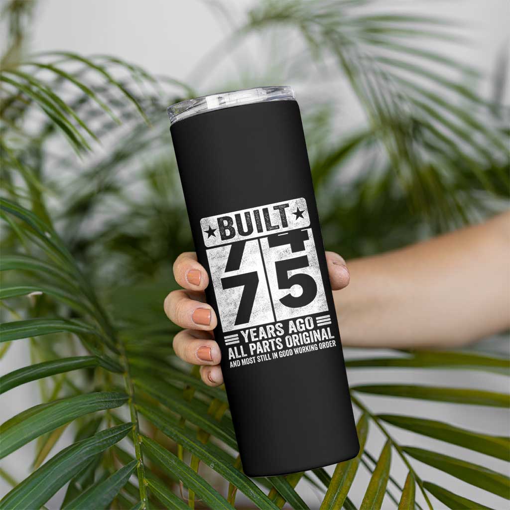 75th Birthday Skinny Tumbler Built 75 Years Ago All Parts Original Gifts