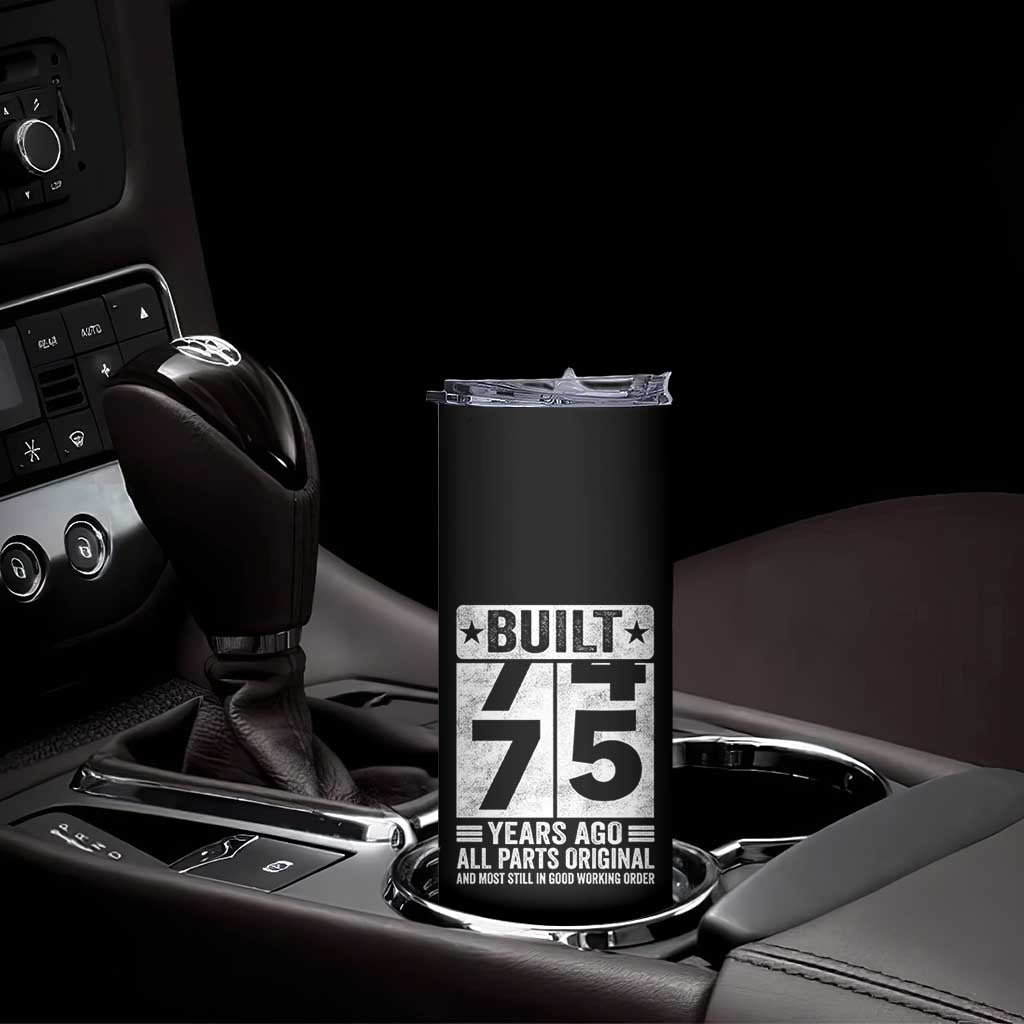 75th Birthday Skinny Tumbler Built 75 Years Ago All Parts Original Gifts