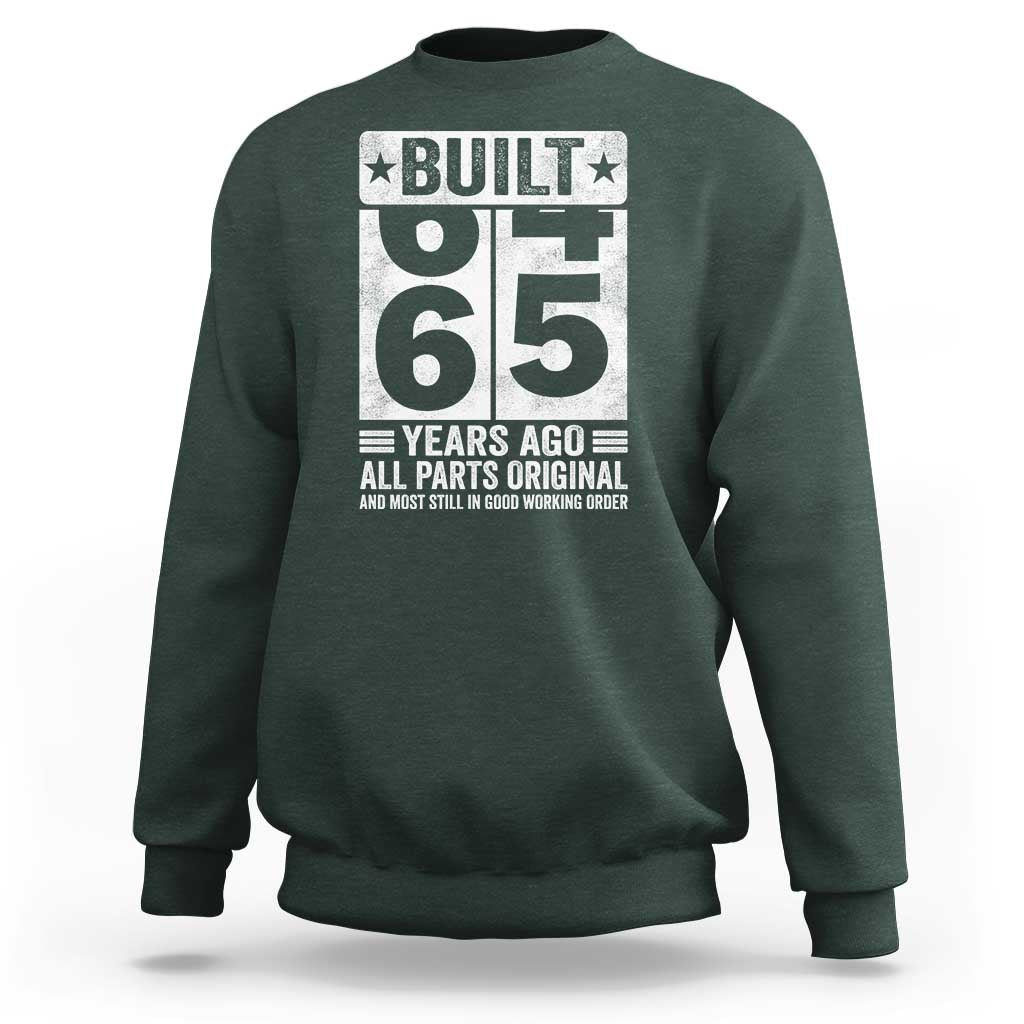 65th Birthday Sweatshirt Built 65 Years Ago All Parts Original Gifts