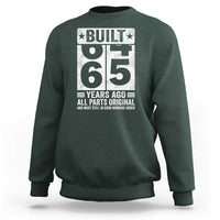 65th Birthday Sweatshirt Built 65 Years Ago All Parts Original Gifts