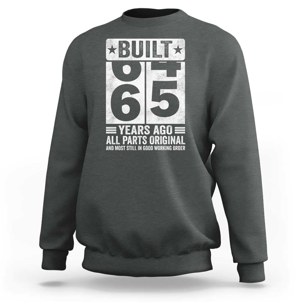 65th Birthday Sweatshirt Built 65 Years Ago All Parts Original Gifts