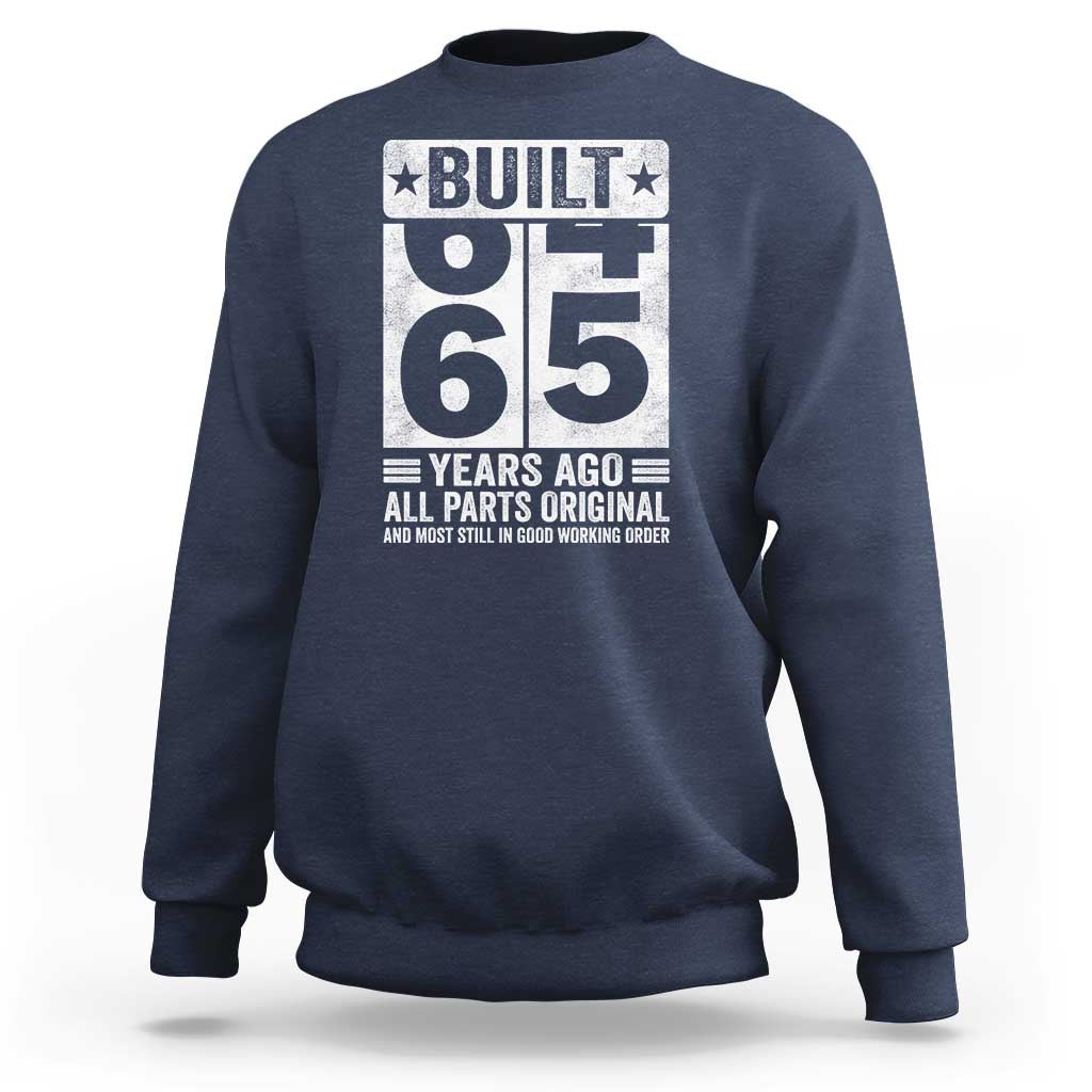 65th Birthday Sweatshirt Built 65 Years Ago All Parts Original Gifts