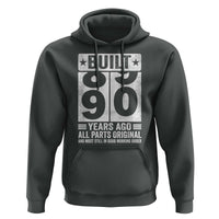 90th Birthday Hoodie Built 90 Years Ago All Parts Original Gifts