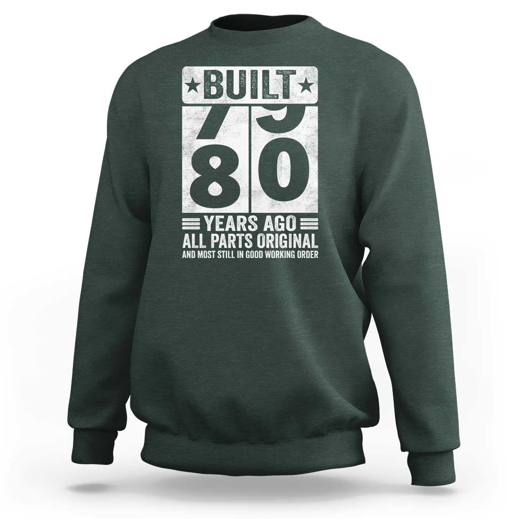80th Birthday Sweatshirt Built 80 Years Ago All Parts Original Gifts