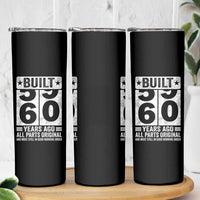 60th Birthday Skinny Tumbler Built 60 Years Ago All Parts Original Gifts