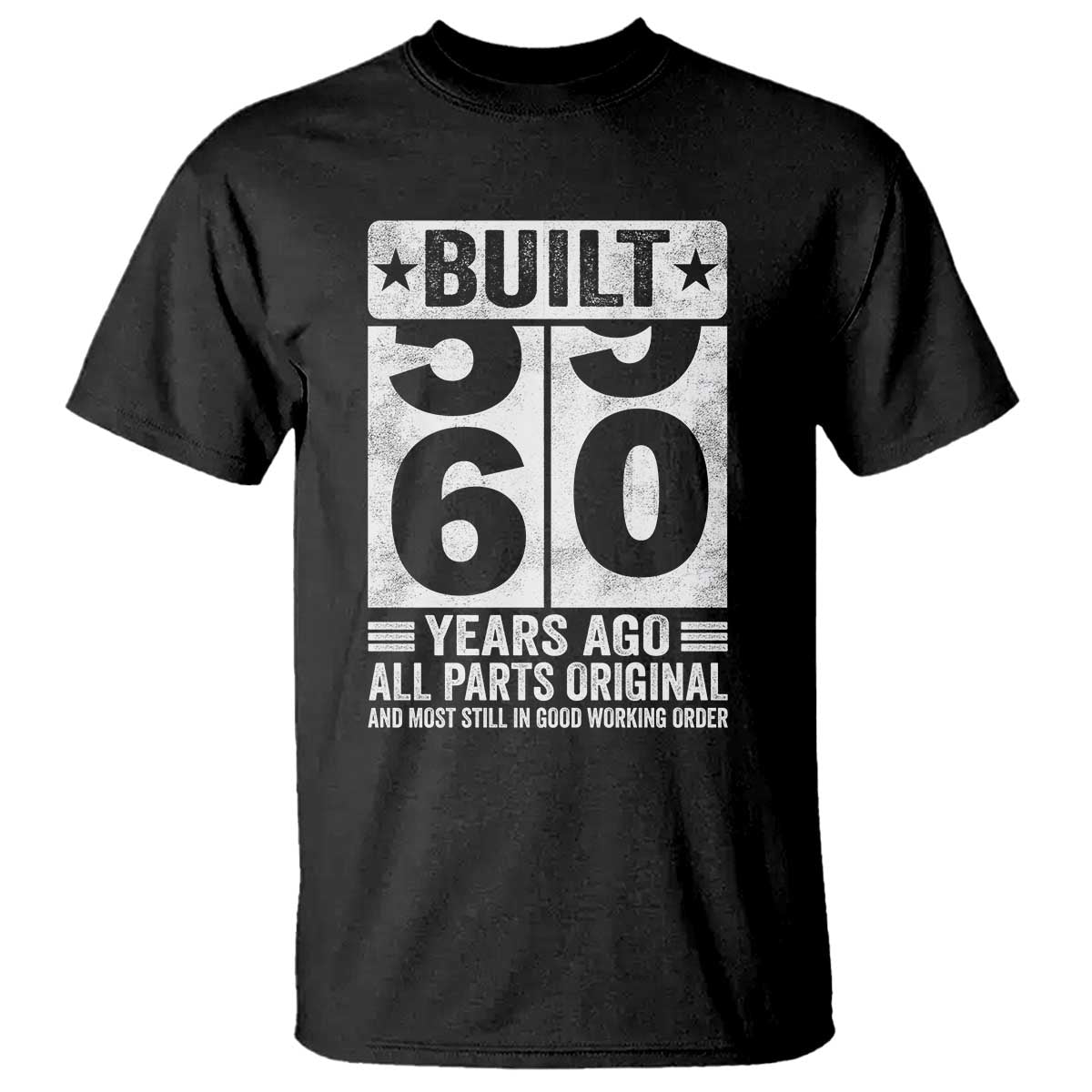 60th Birthday T Shirt Built 60 Years Ago All Parts Original Gifts