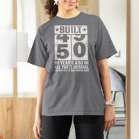 50th Birthday T Shirt For Women Built 50 Years Ago All Parts Original Gifts