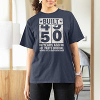 50th Birthday T Shirt For Women Built 50 Years Ago All Parts Original Gifts