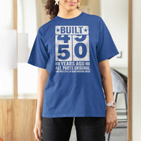50th Birthday T Shirt For Women Built 50 Years Ago All Parts Original Gifts