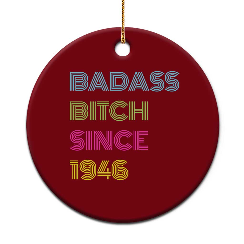 Funny 80th Birthday Ceramic Ornament Retro Vintage Badass Bih Since 1946