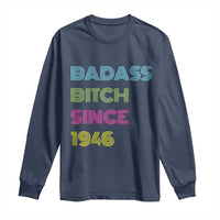 Funny 80th Birthday Long Sleeve Shirt Retro Vintage Badass Bih Since 1946