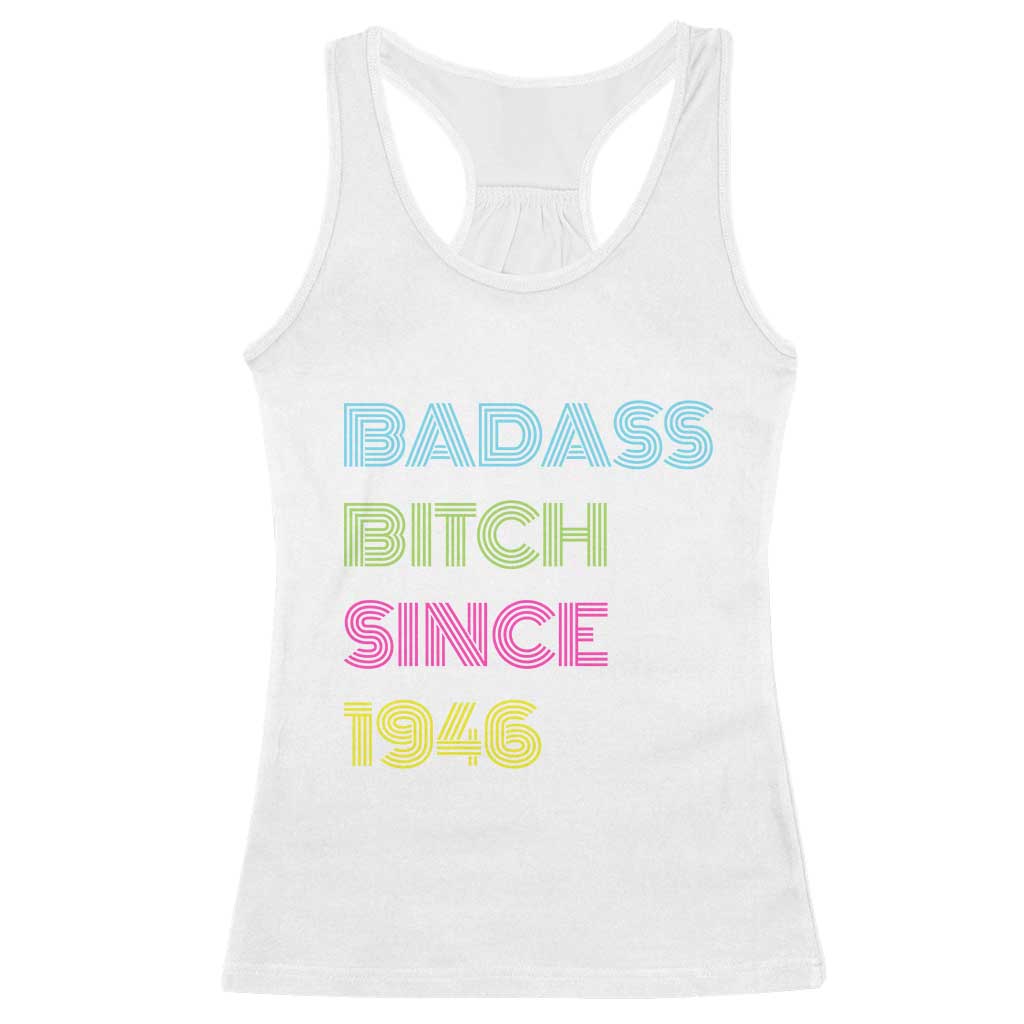 Funny 80th Birthday Racerback Tank Top Retro Vintage Badass Bih Since 1946