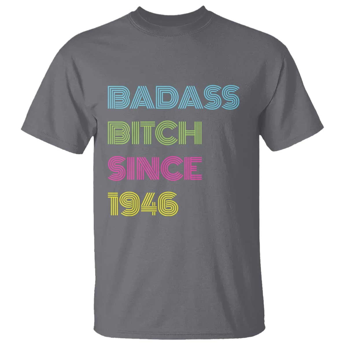 Funny 80th Birthday T Shirt Retro Vintage Badass Bih Since 1946