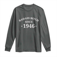 Funny 80th Birthday Long Sleeve Shirt Badass Bih Since 1946