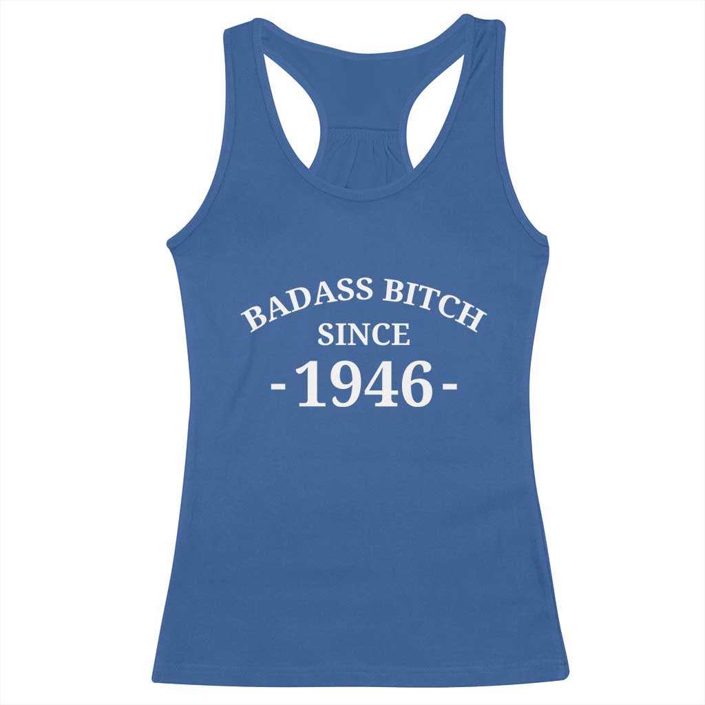 Funny 80th Birthday Racerback Tank Top Badass Bih Since 1946