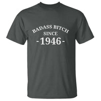 Funny 80th Birthday T Shirt Badass Bih Since 1946