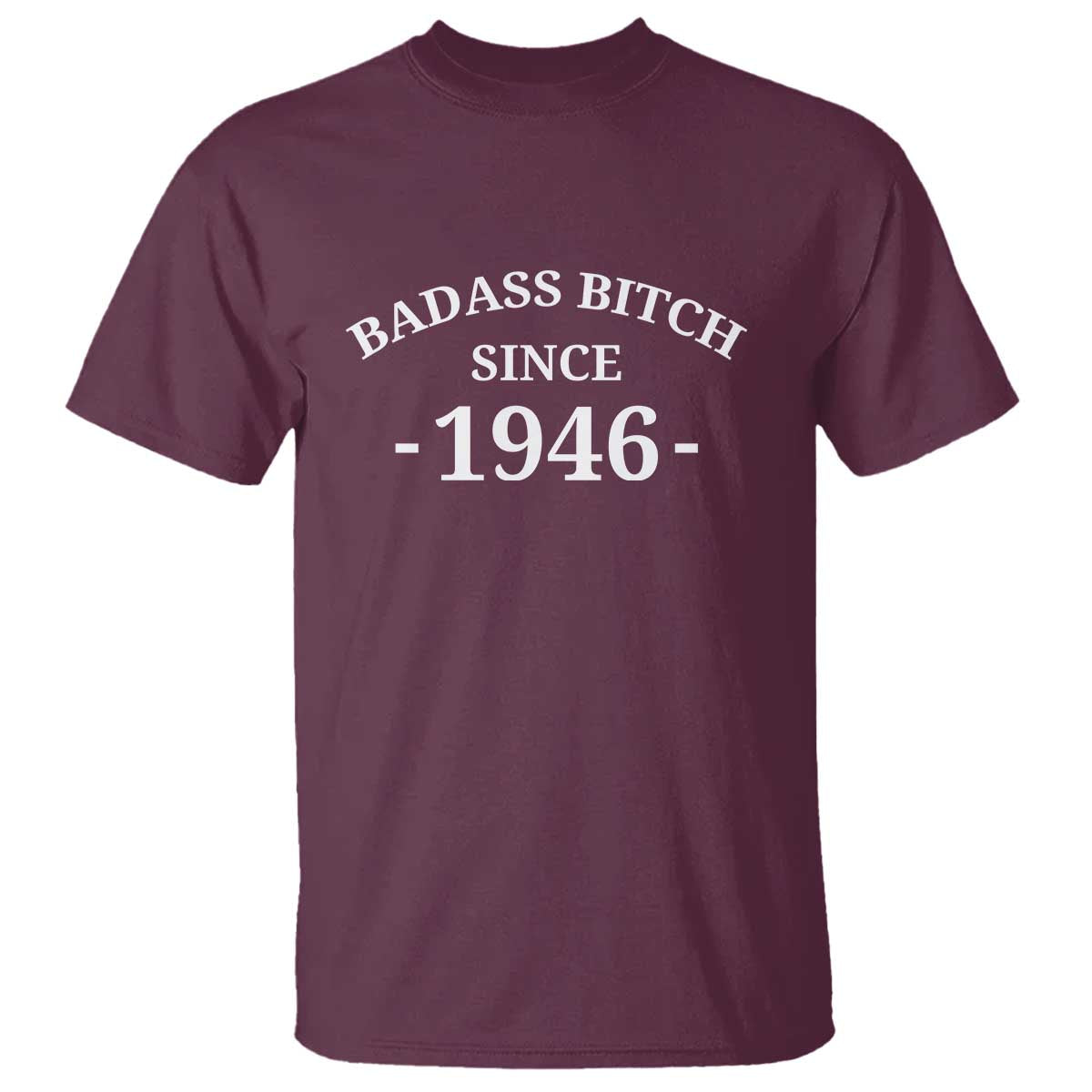 Funny 80th Birthday T Shirt Badass Bih Since 1946