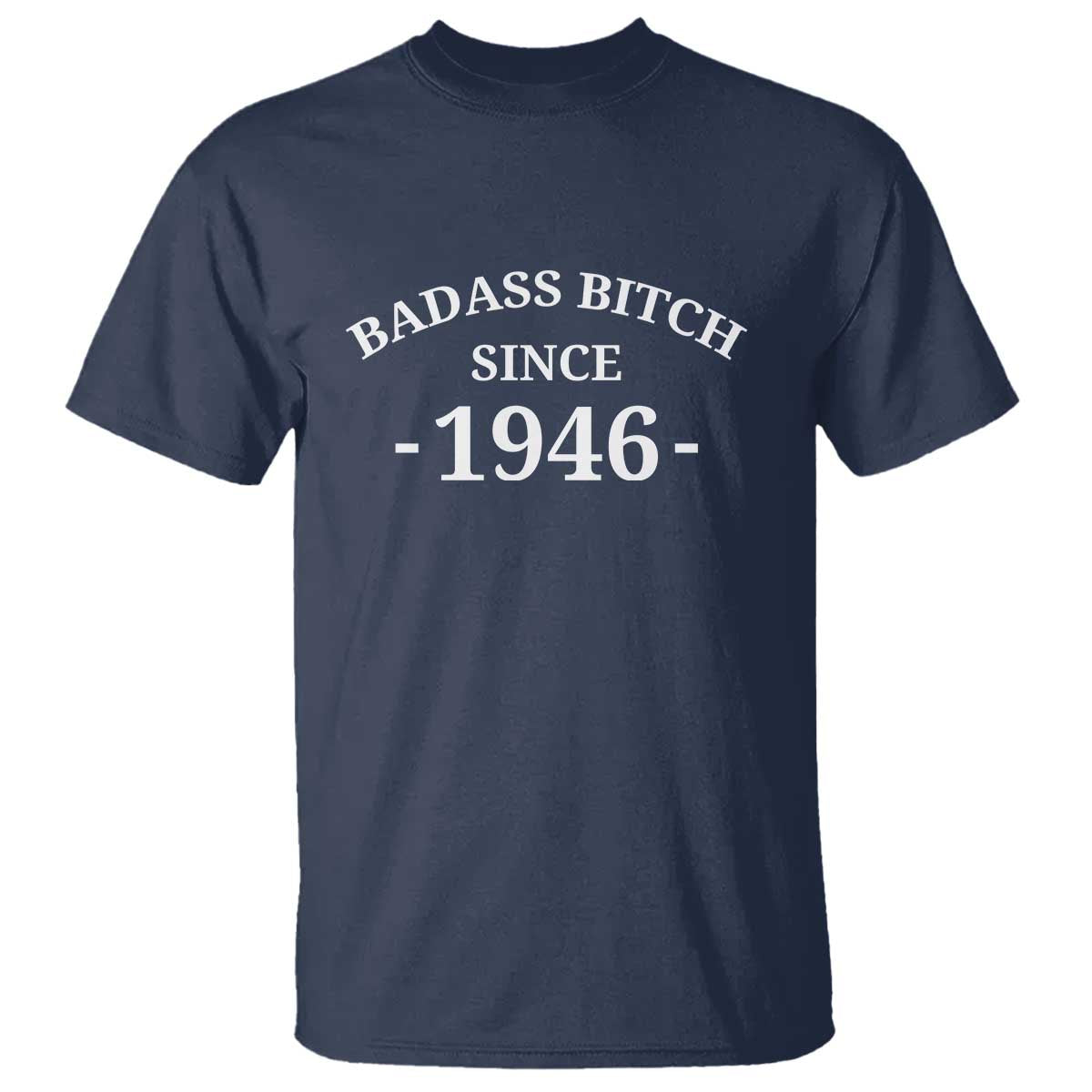 Funny 80th Birthday T Shirt Badass Bih Since 1946