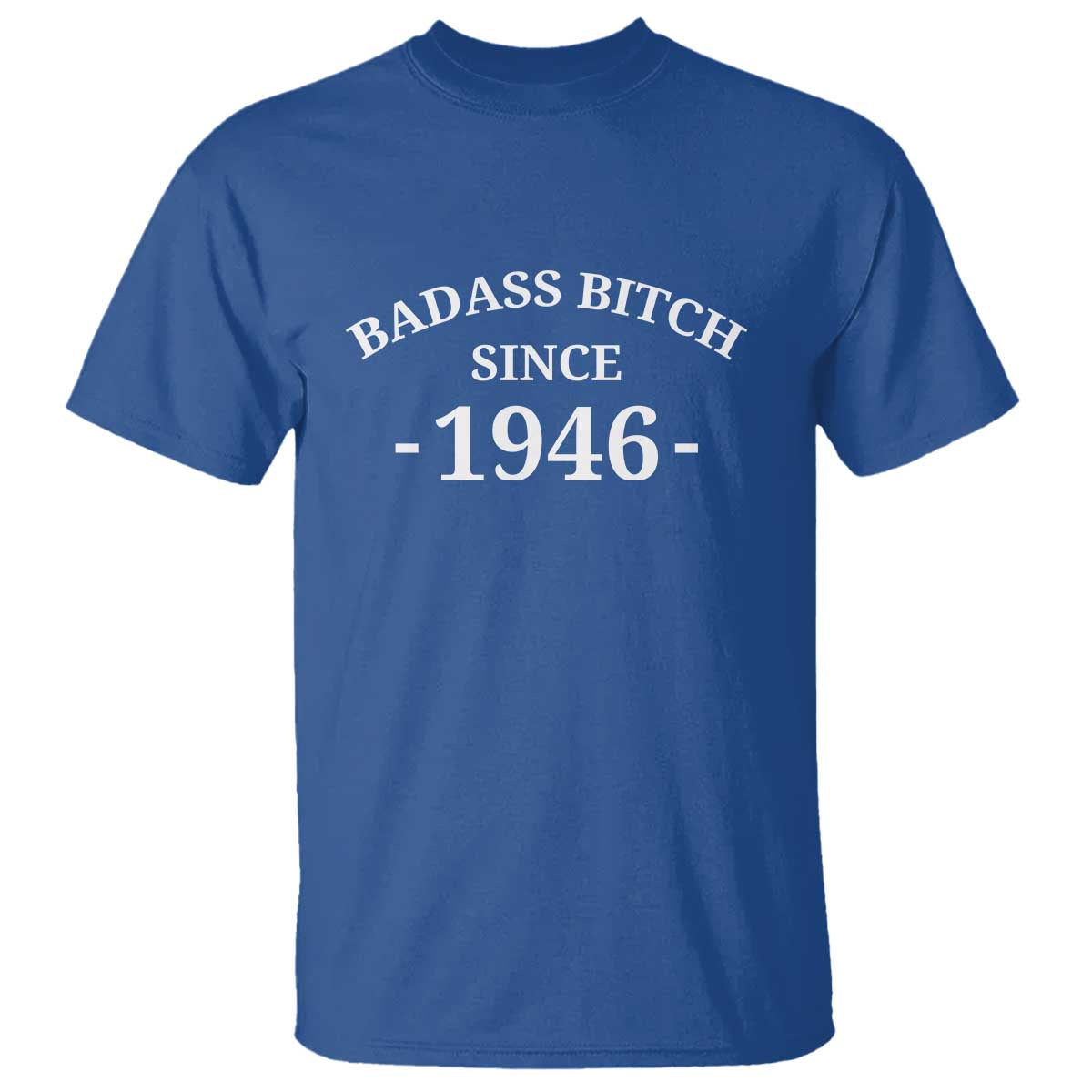Funny 80th Birthday T Shirt Badass Bih Since 1946