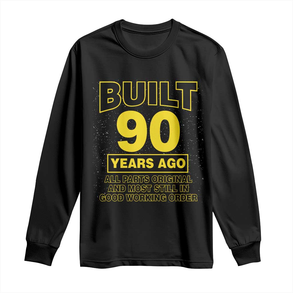 Funny 90th Birthday Long Sleeve Shirt Galaxy Built 90 Years Ago Parts Original